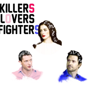 Killers, lovers, fighters