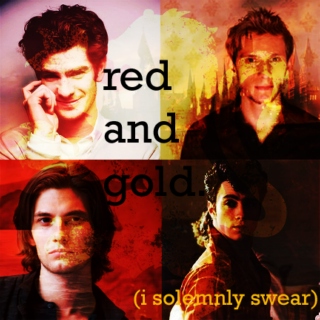 red and gold. (i solemnly swear) 