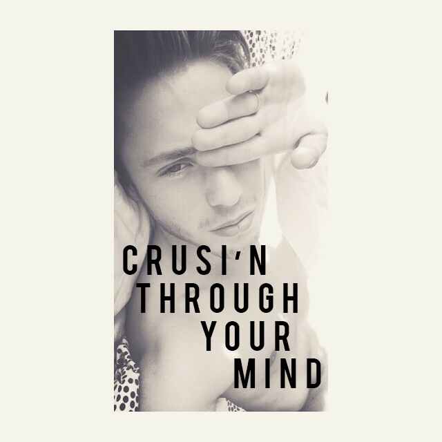 Crusi'n Through Your Mind
