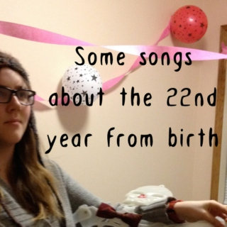 Some Songs About the 22nd Year From Birth