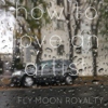 Fly Moon Royalty "how to love an artist"
