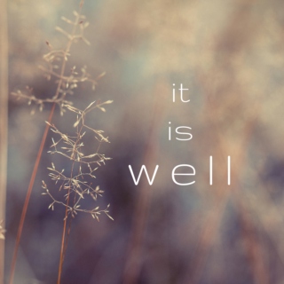 -- it is well