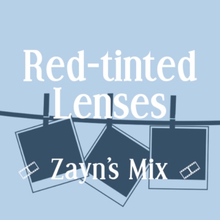 Red-tinted Lenses - Zayn's Mix