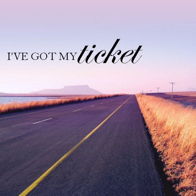 i've got my ticket;