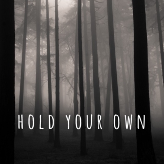 hold your own