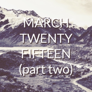 march twenty fifteen pt 2 ;