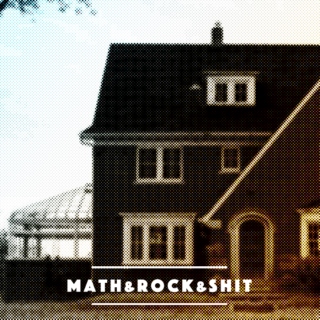 Math&Rock&Shit