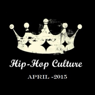 Hip-Hop Culture ♛ April 15