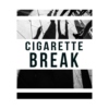 Cigarette Break 001
