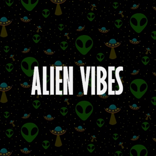 alien vibes