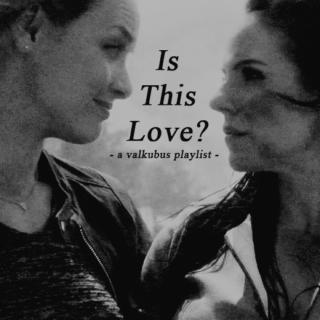 Is This Love? {Valkubus}