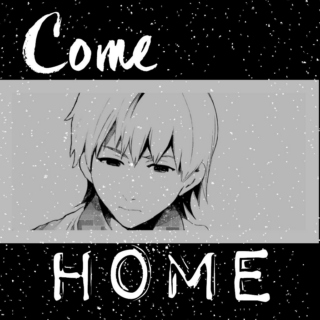 Come Home...