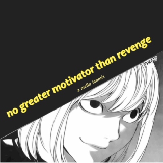 no greater motivation than revenge