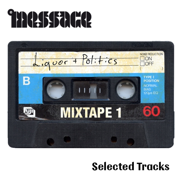 TheMessage Mixtape #1 – "Liquor 'n' Politics"