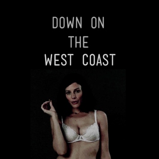 down on the west coast