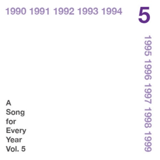 A Song for Every Year, Vol. 5: 1990-1999