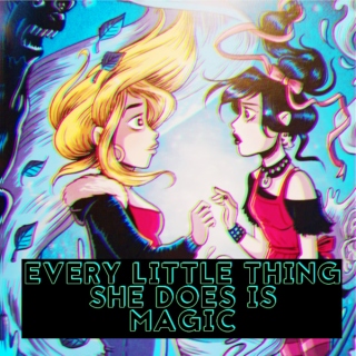 every little thing she does is magic