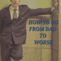 How To Go From Bad To Worse 