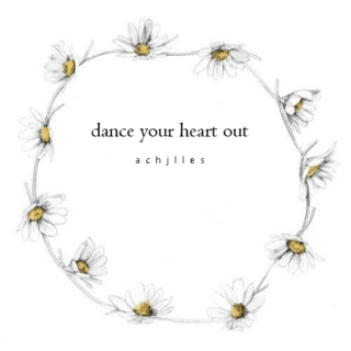 dance your heart out