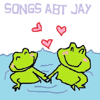 some songs abt jay 