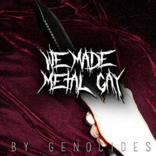 we made metal gay