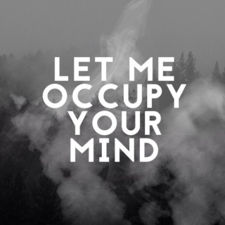 let me occupy your mind