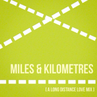 Miles & Kilometres