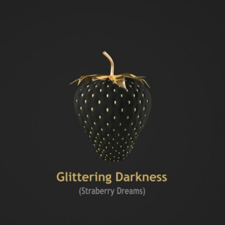 Glittering Darkness (Strawberry Dreams)
