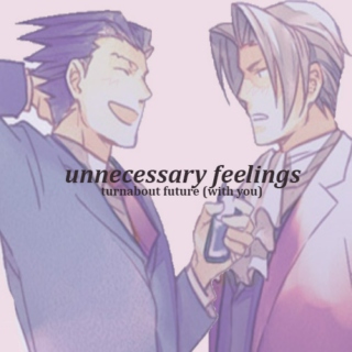 unnecessary feelings (turnabout future ~with you~) - wrightworth mix