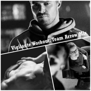Vigilante Workout: Team Arrow Mix