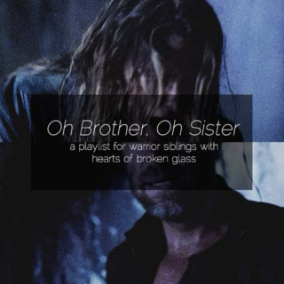 Oh Brother, Oh Sister