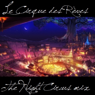 Le Cirque des Rèves - The Night Circus playlist