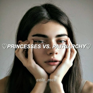 Princesses Vs. Patriarchy