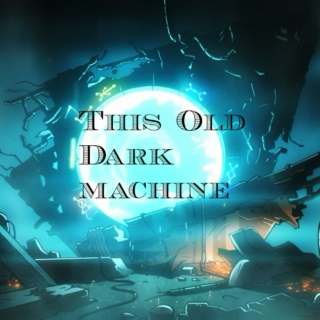 This Old Dark Machine