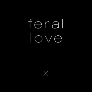 feral love;