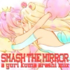 Smash The Mirror- a YKA mix