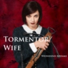 Tormentor/Wife (A WxL Playlist)