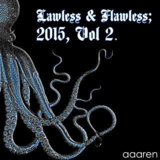 Lawless & Flawless; 2015, Vol 2.