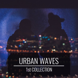 Urban Waves: 1st Collection