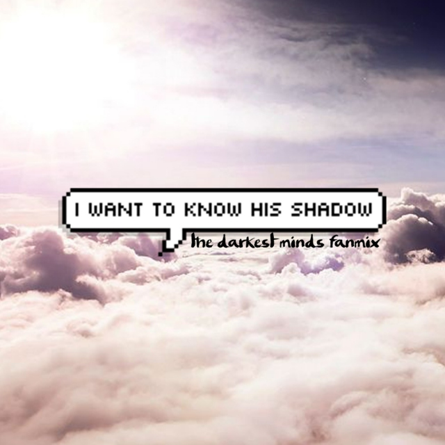 i want to know his shadow.