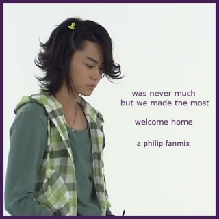 was never much but we made the most - a philip fanmix
