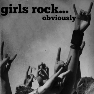 girls rock... obviously