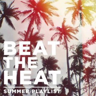 Beat the Heat | Summer Playlist `15