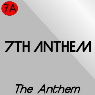 7th Anthem-The Anthem