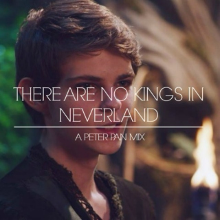 There Are No Kings In Neverland