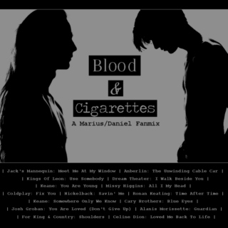 Blood & Cigarettes: A Marius/Daniel Fanmix