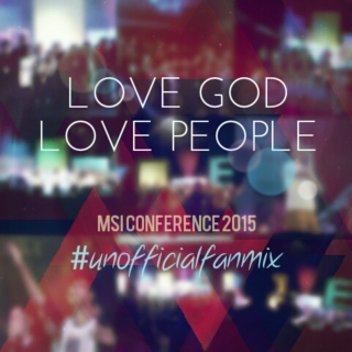 Love God, Love People | MSIConf2015