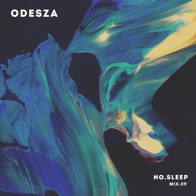 ODESZA: NO.SLEEP - Mix.09 