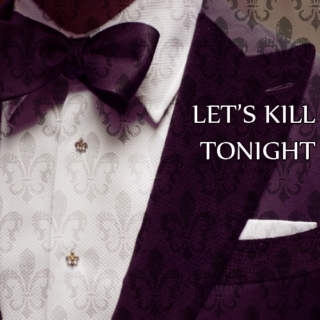 let's kill tonight