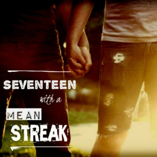 (seventeen) with a mean streak